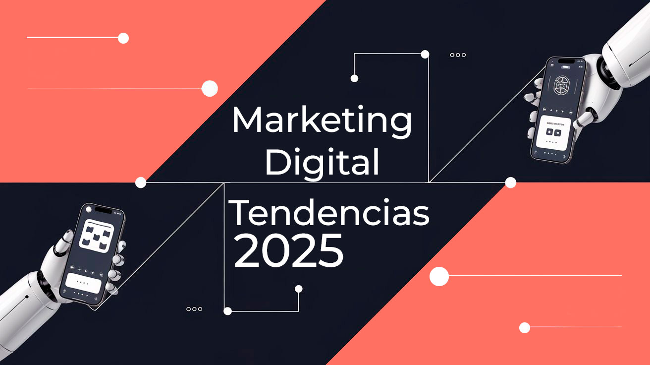 Descubre las tendencias en marketing digital para 2025 Marketing digital 2025 - Tendencias y estrategias clave
